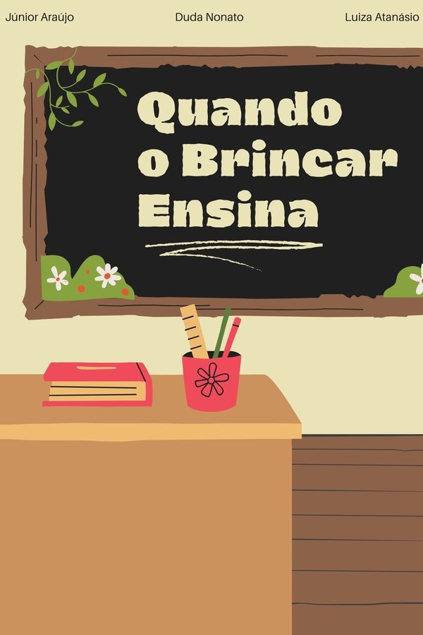 Quando o Brincar Ensina poster