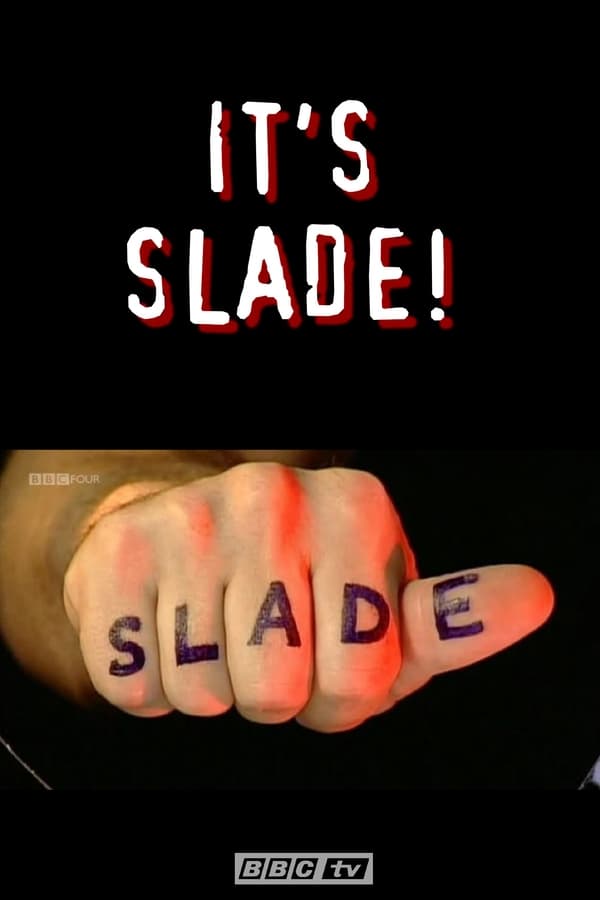 Slade: It’s Slade