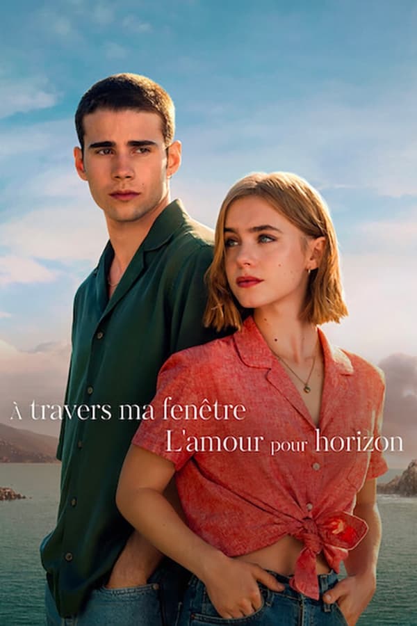 TVplus FR - À travers ma fenêtre : L'amour pour horizon (2023)