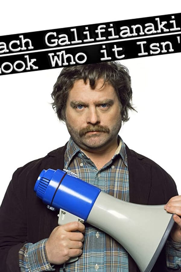 Zach Galifianakis: Look Who it Isn’t