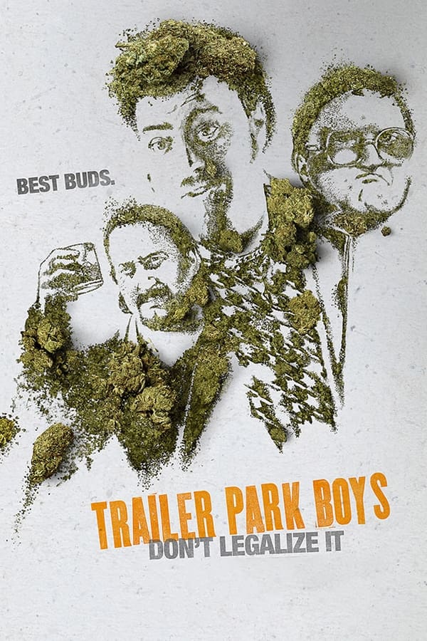 Trailer Park Boys: Don't Legalize It (2014)