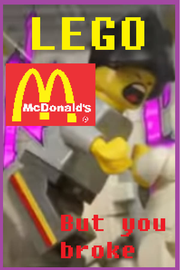 Lego McDonald’s but you broke