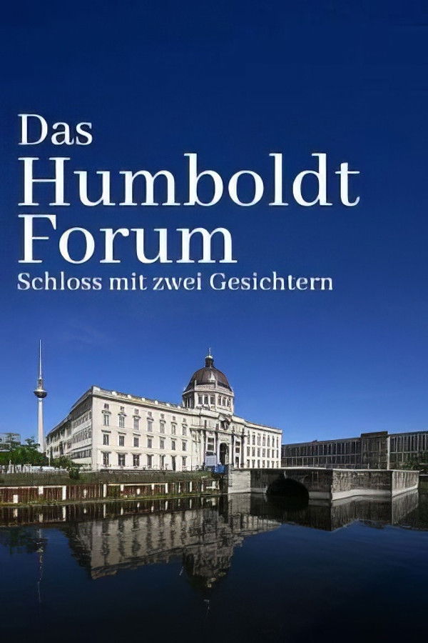 Das Humboldtforum - Ein Schloss für Berlin und die Welt?