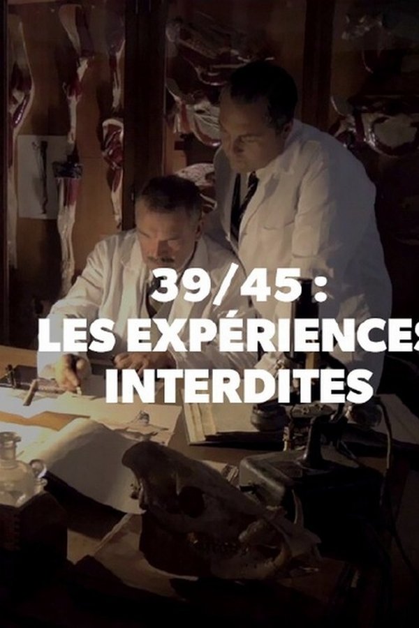 TVplus FR - 39-45 Les expériences interdites  (2018)