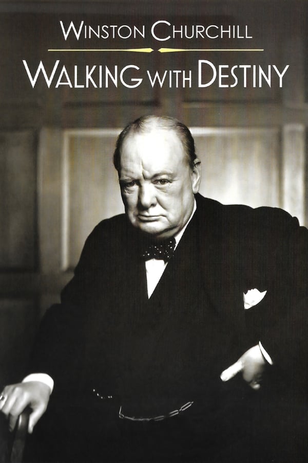 Winston Churchill: Walking with Destiny