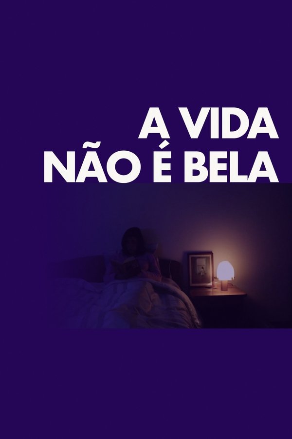 A Vida Não é Bela (2018)