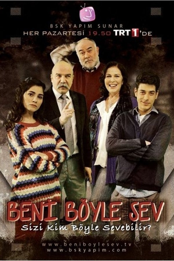 Beni Böyle Sev Beni Böyle Sev
