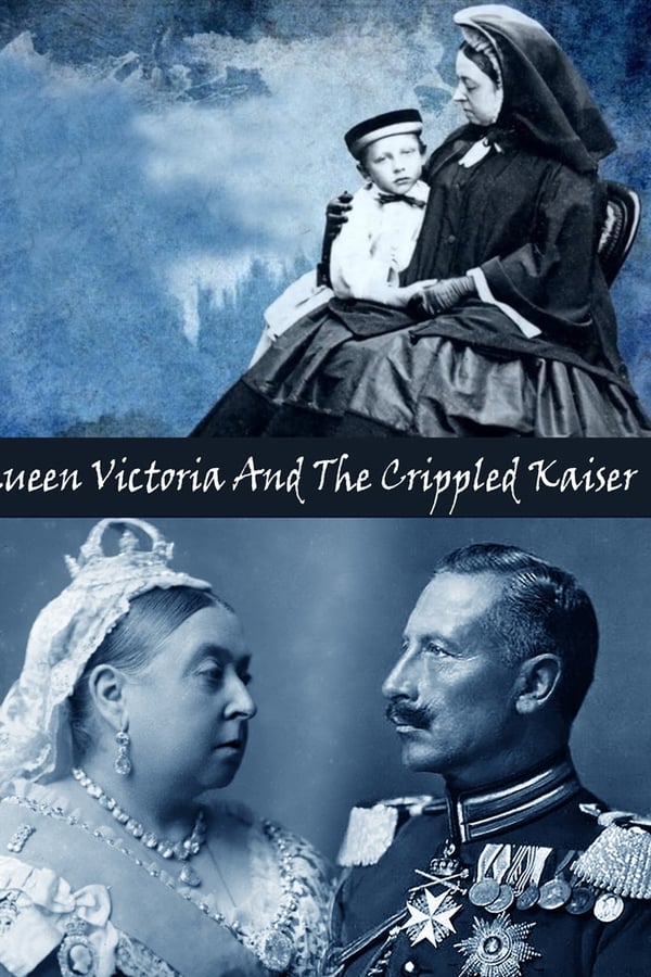 Queen Victoria and the Crippled Kaiser