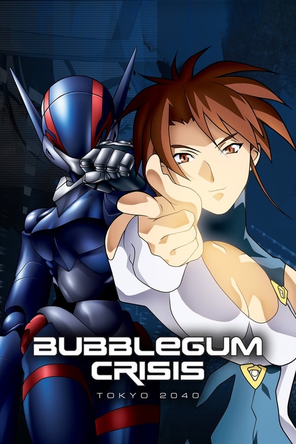 Bubblegum Crisis - Tokyo 2040