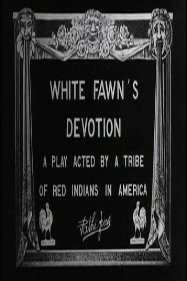 White Fawn’s Devotion: A Play Acted by a Tribe of Red Indians in America