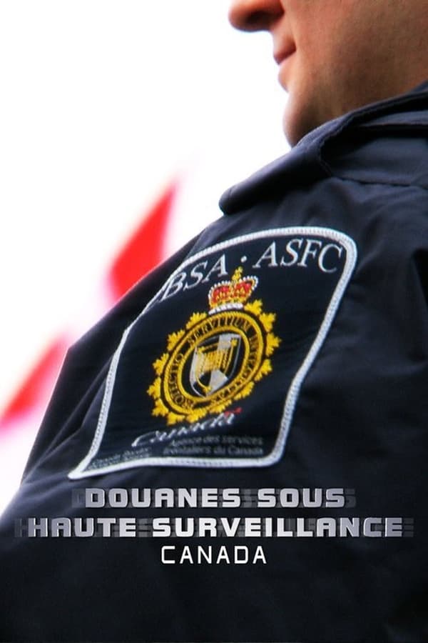QFR - Douanes Sous Haute Surveillance Canada