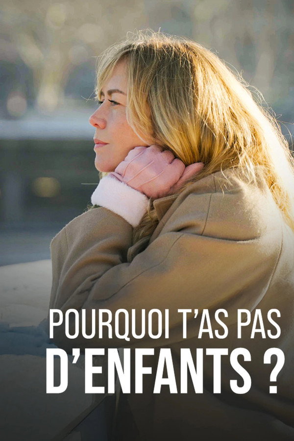 Pourquoi t'as pas d'enfants ?
