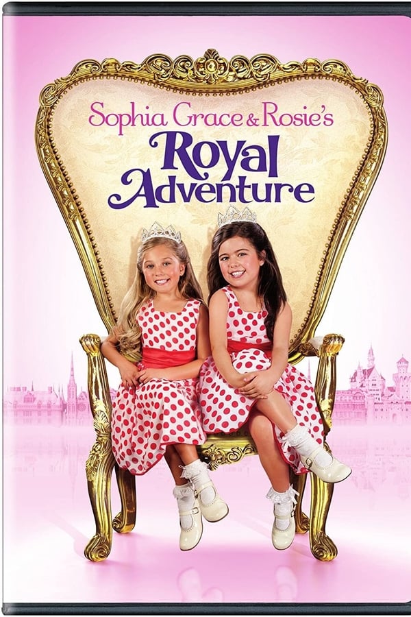 Sophia Grace & Rosie’s Royal Adventure