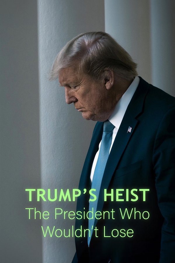 Trump’s Heist: The President Who Wouldn’t Lose