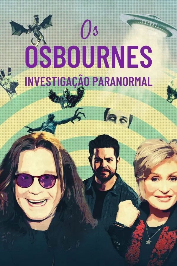 OS OSBOURNES INVESTIGACAO PARANORMAL