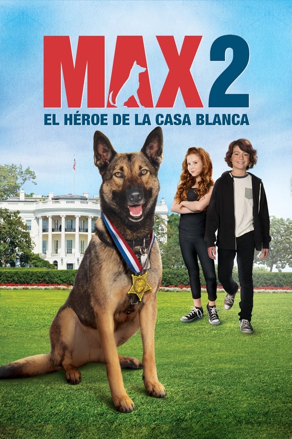 ES - Max 2: El héroe de la Casa Blanca  (2017)