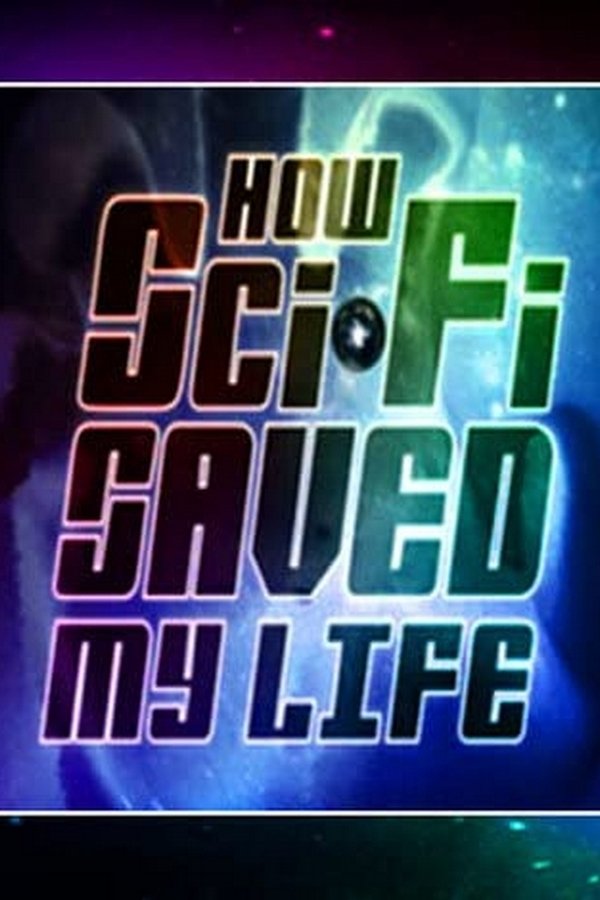 Sci-Fi Saved My Life poster