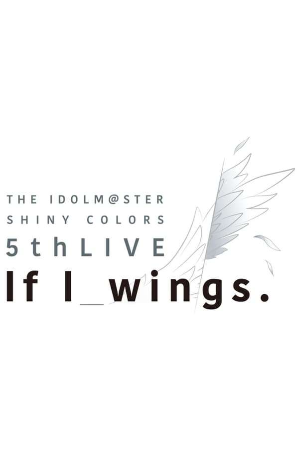 THE IDOLM@STER SHINY COLORS 5thLIVE If I_wings