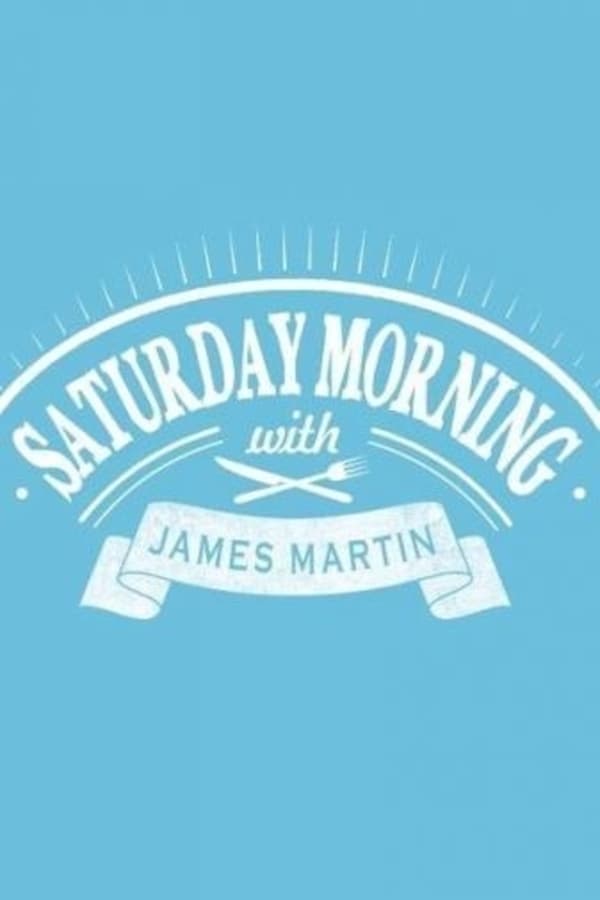 Saturday Morning with James Martin