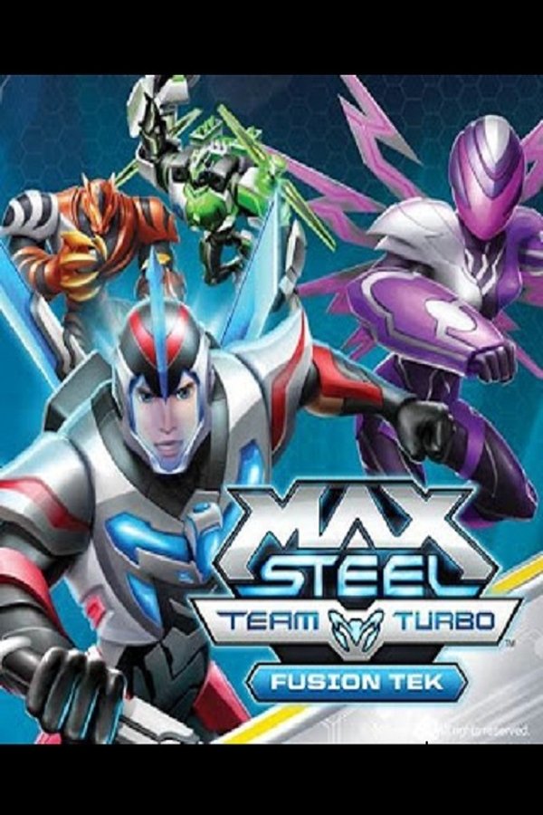 Max Steel Turbo Team: Fusion Tek Max Steel Turbo Team: Fusion Tek