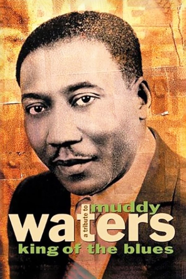 A Tribute to Muddy Waters – King of the Blues