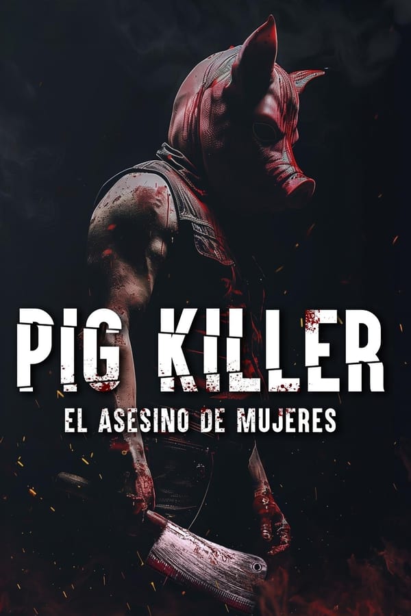 Pig Killer – El Asesino de Mujeres (2022) Latino HD WEB-DL 1080p