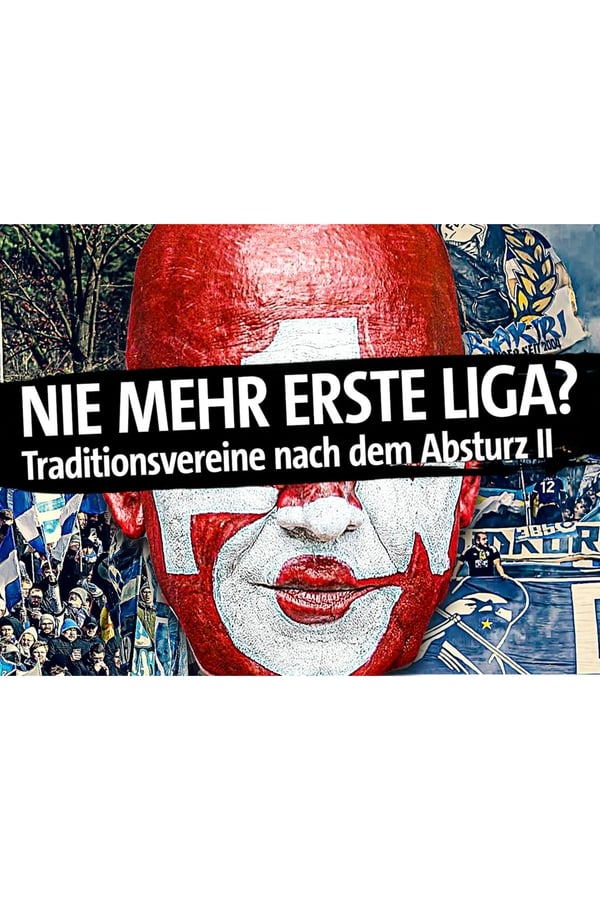 Nie mehr erste Liga? Traditionsvereine nach dem Absturz – Teil 2