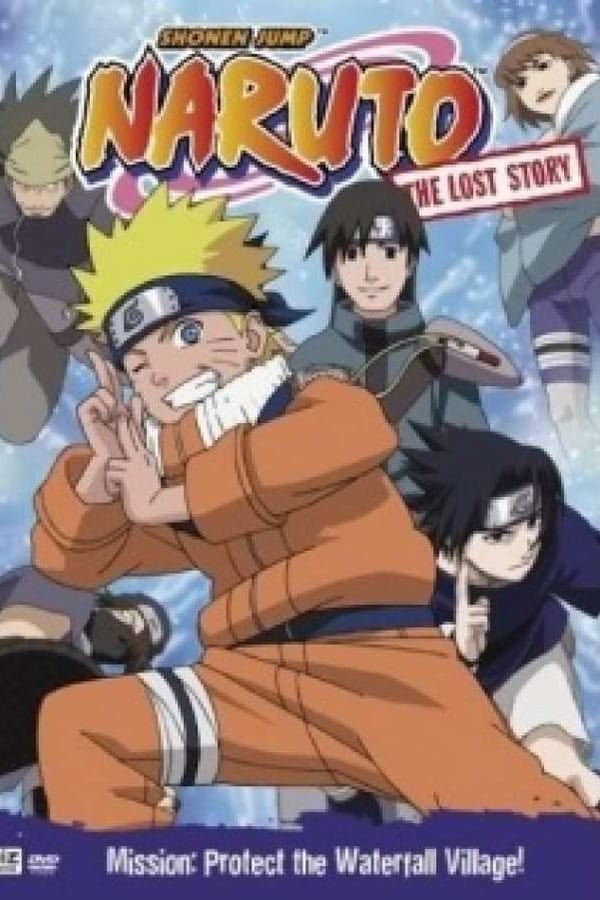 Naruto: The Lost Story: Mission : Protect the Waterfall Village (2003)