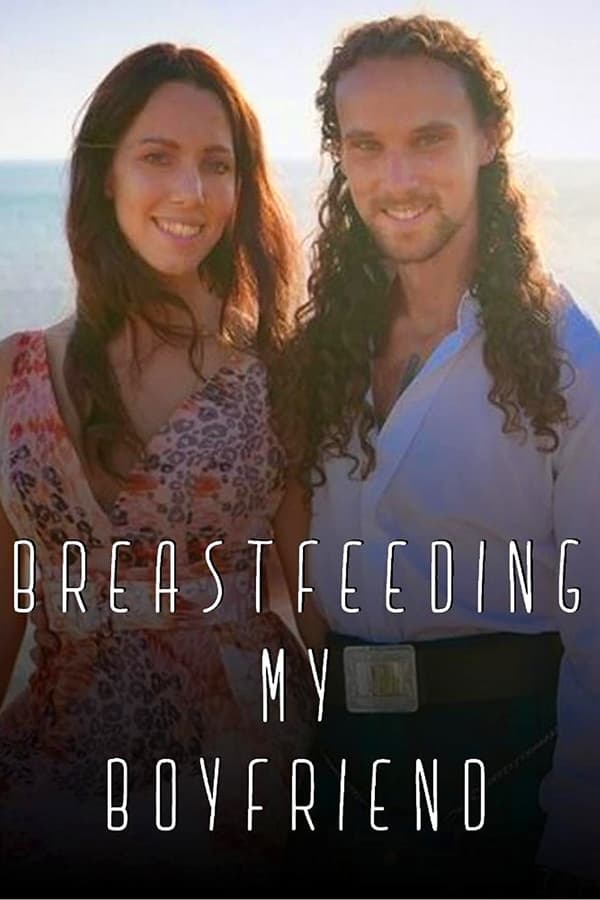 |NL| Breastfeeding My Boyfriend 
