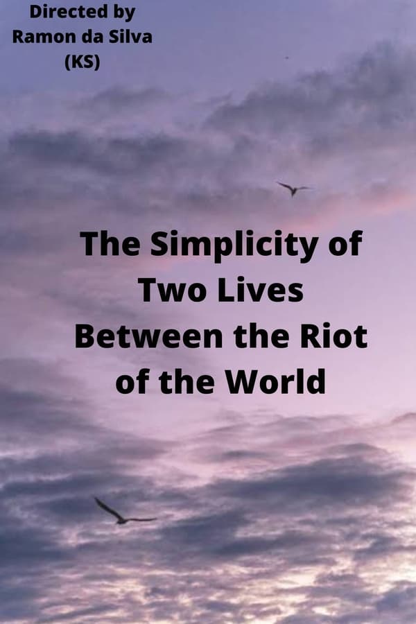 The Simplicity of Two Lives Between the Riot of the World
