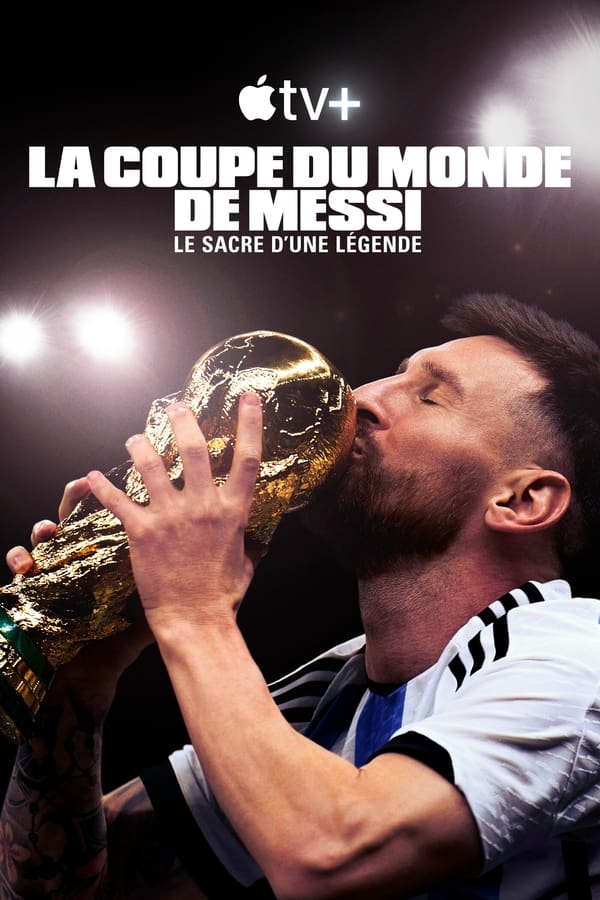 FR - La Coupe du Monde de Messi : le sacre d’une légende (US)