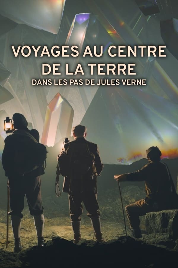 FR - Voyages au centre de la Terre : dans les pas de Jules Verne (2023)