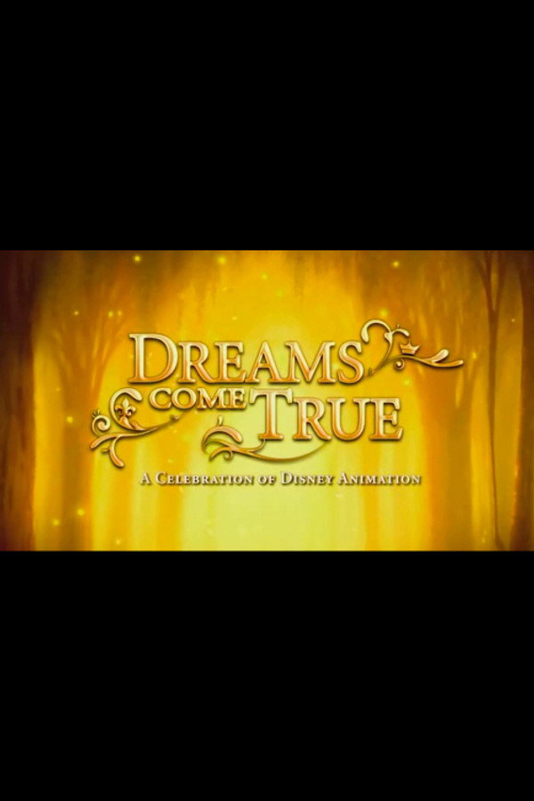 Dreams Come True: A Celebration of Disney Animation