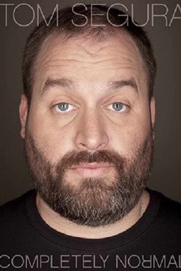 Tom Segura: Completely Normal