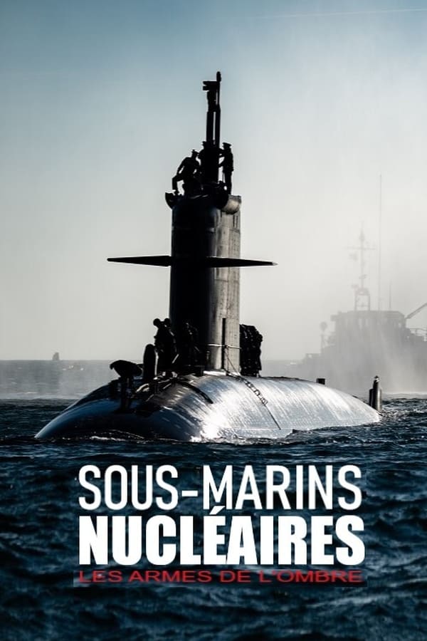 Sous-marins nucléaires – les armes de l’ombre