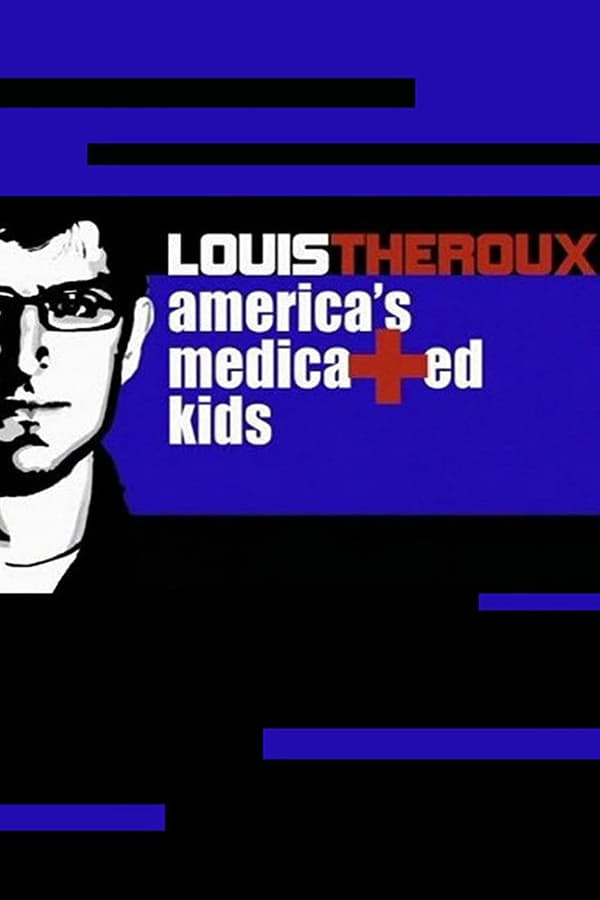 Louis Theroux: America’s Medicated Kids