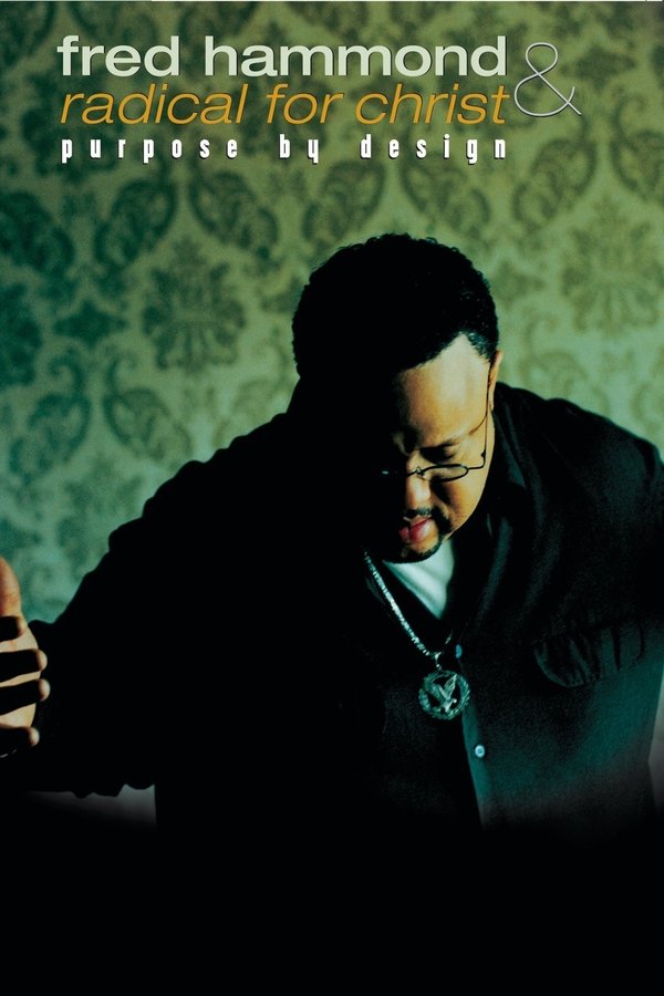 Fred Hammond and Radical for Christ: Purpose By Design