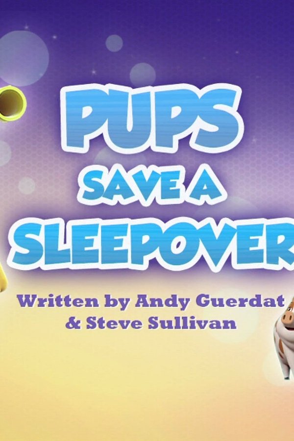 Paw Patrol – S04E12 – I cuccioli salvano un pigiama party