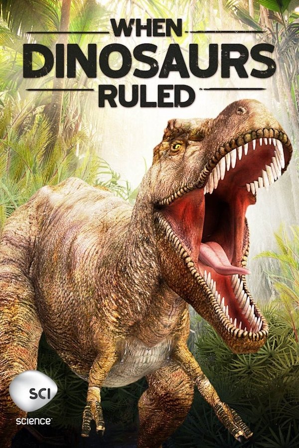 When Dinosaurs Ruled