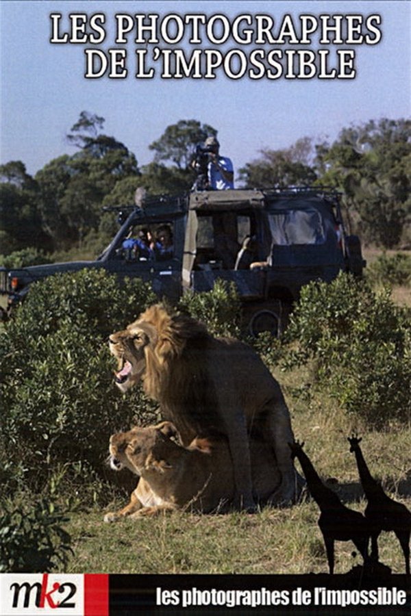 Les Photographes de l’impossible