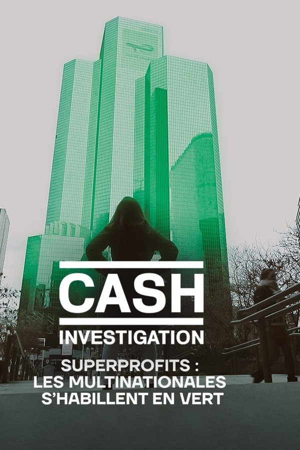 Cash Investigation “Superprofits : les multinationales s’habillent en vert”