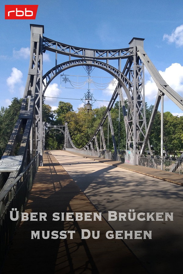 Über sieben Brücken musst du gehen