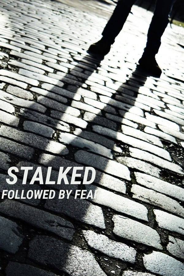 Stalked: Followed By Fear