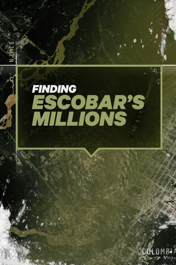 Finding Escobar’s Millions Finding Escobar’s Millions