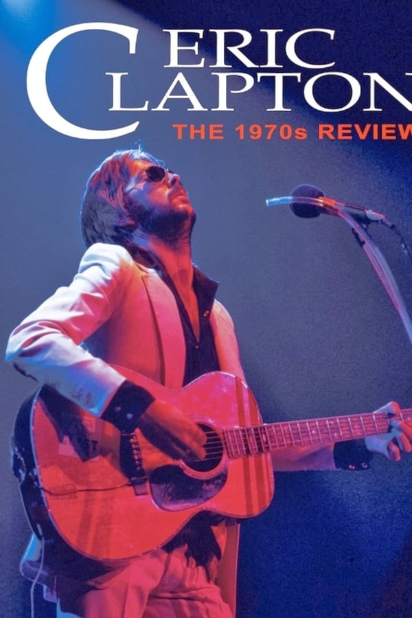 Eric Clapton: The 1970s Review
