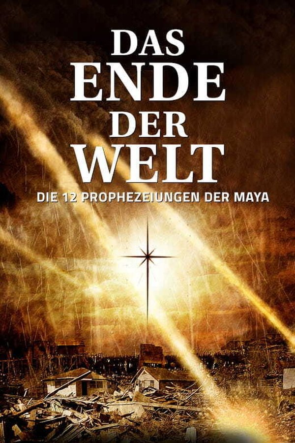 Das Ende der Welt – Die 12 Prophezeiungen der Maya