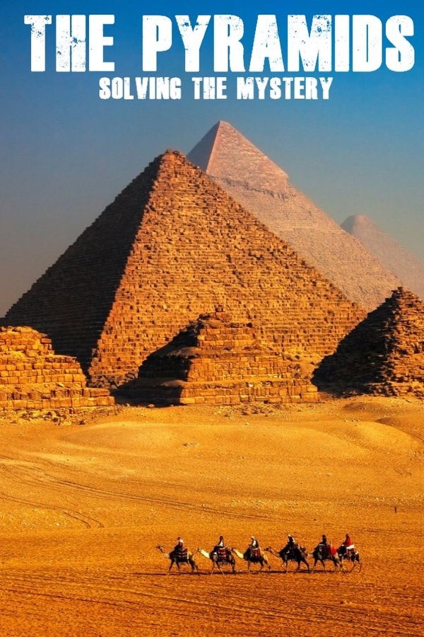 The Pyramids: Solving The Mystery poster