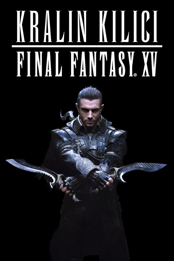 TR - Kralın Kılıcı: Final Fantasy XV - 2016