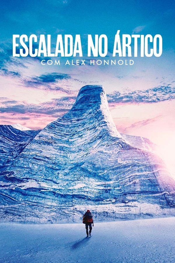 Escalada No Ártico com Alex Honnold