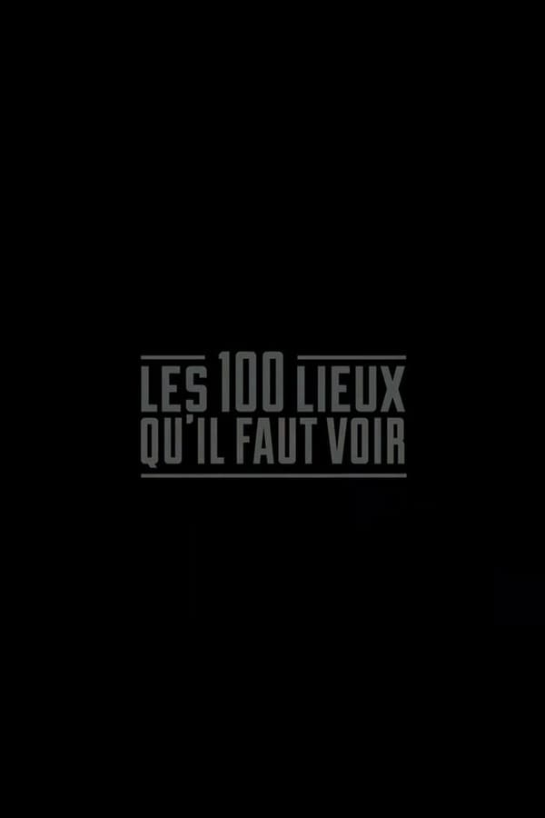 Les 100 lieux qu’il faut voir